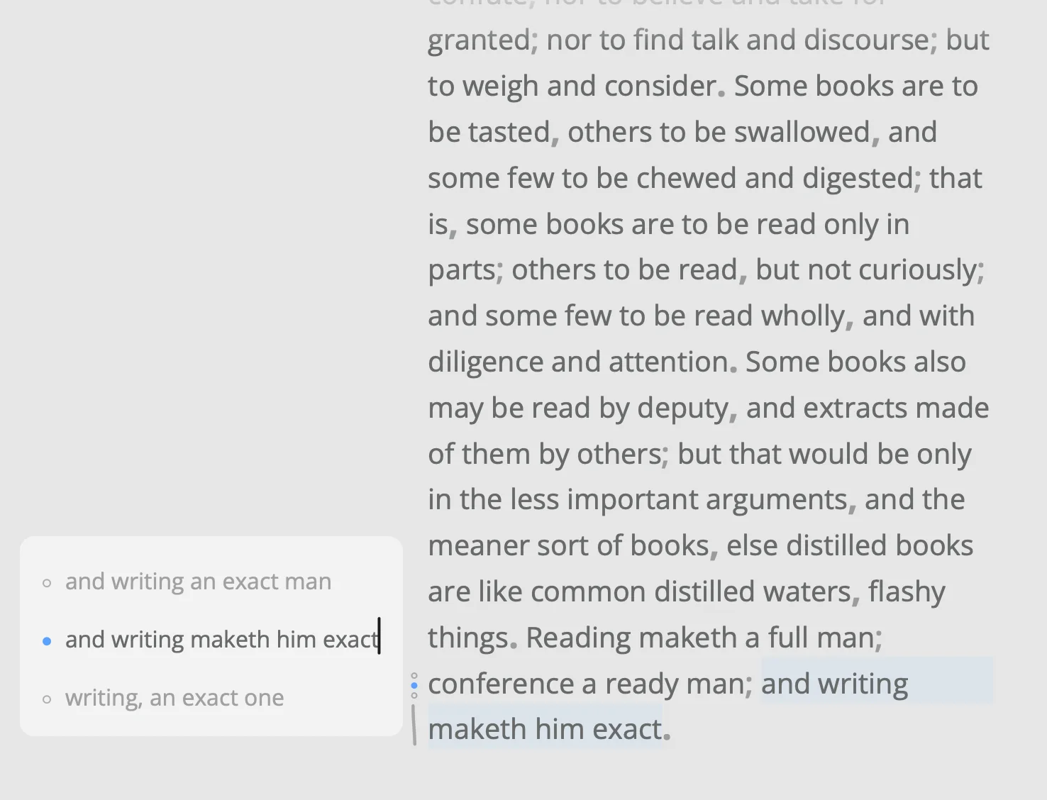 Bacon’s Of Studies in Writy’s editor, the Alternatives panel beside its last phrase: “and writing an exact man” as written, then “and writing maketh him exact” and “writing, an exact one”, the writer’s own, the first of them in focus and shown in the text, the passage’s mark beside its two lines.