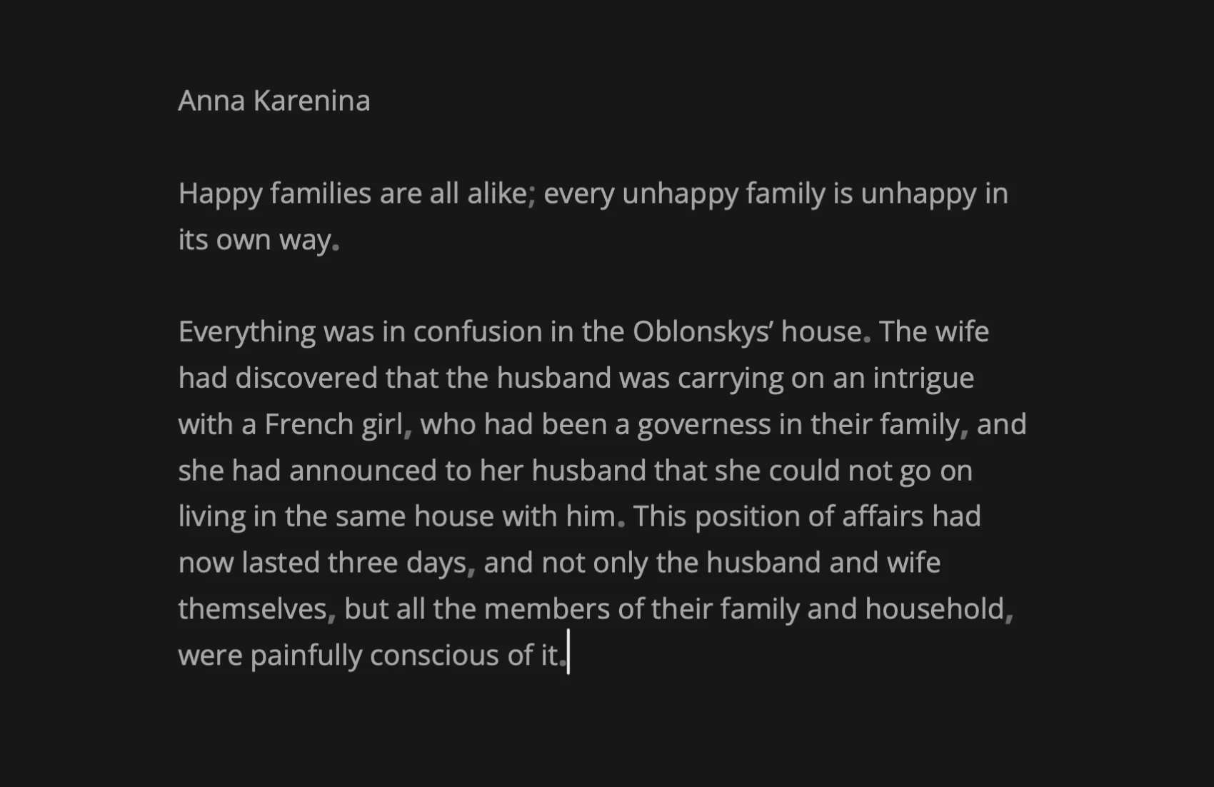 The opening of Anna Karenina in Writy’s dark appearance: light gray text on near-black, each comma and period set a little heavier, the caret at the end.