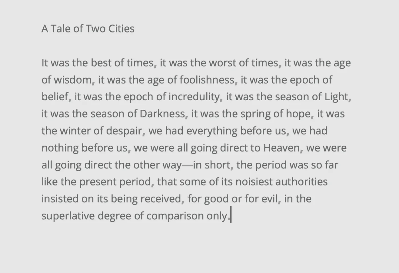 The opening sentence of A Tale of Two Cities in Writy’s editor, each comma set a little heavier and in a softer gray, the caret after its final period.